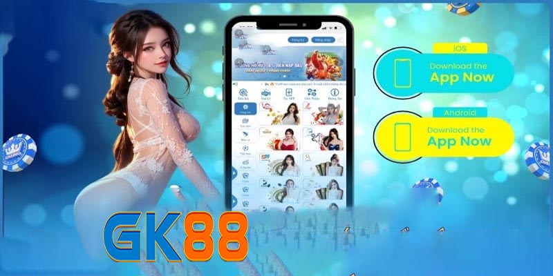 Tải app GK88 - Tải ngay app giải trí hàng đầu trên di động!