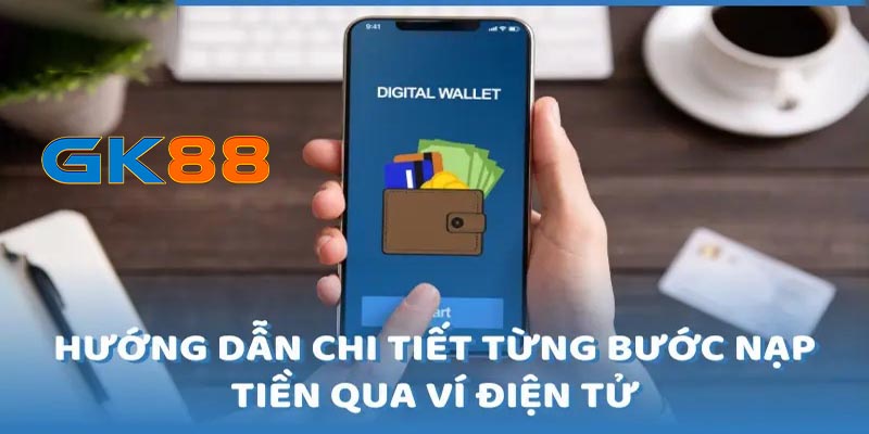 Hướng dẫn nạp tiền vào GK88